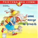 Cumpara ieftin Conni Merge La Scoala, Liane Schneider, Eva Wenzel-Burger - Editura Casa