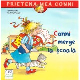 Conni Merge La Scoala, Liane Schneider, Eva Wenzel-Burger - Editura Casa