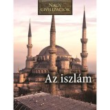 Az iszl&aacute;m - Nagy civiliz&aacute;ci&oacute;k