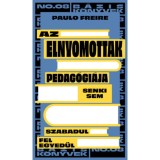Az elnyomottak pedag&oacute;gi&aacute;ja - Paulo Freire
