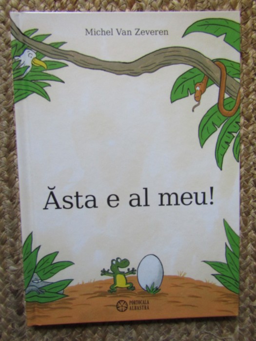 Asta e al meu! - Michel Van Zeveren, Portocala Albastra