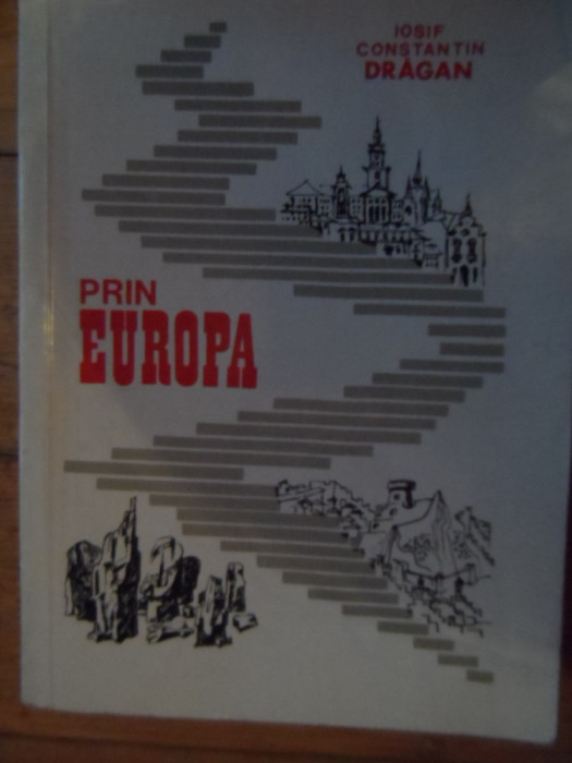 Prin Europa - Iosif Constantin Dragan ,532381