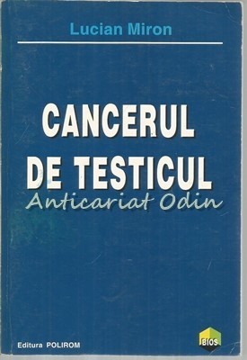 Cancerul De Testicul - Lucian Miron foto