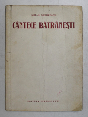 CANTECE BATRANESTI de MIHAIL SADOVEANU , 1951,ILUSTRATII DE FLORICA CORDESCU foto