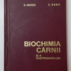 Motoc, Banu - Biochimia Carnii Si A Subproduselor (POZE CUPRINS VEZI DESCRIEREA)