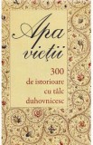 Apa vietii. 300 de istorioare cu talc duhovnicesc