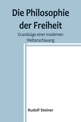 Die Philosophie der Freiheit: Grundz foto