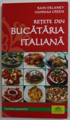 RETETE DIN BUCATARIA ITALIANA de RAIN DELANEY si HANNAH GREEN , 2009 foto