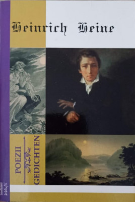 POEZII. GEDICHTEN. EDITIE BILINGVA ROMANA-GERMANA-HEINRICH HEINE foto