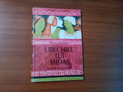 URECHILE LUI MIDAS - Anca Balaci - ANGI PETRESCU TIPARESCU (ilustratii, coperta) - Editura Ion Creanga, 1979, 140 p. foto
