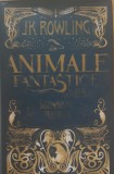 Animale Fantastice si Unde le Poti Gasi - J. K. Rowling