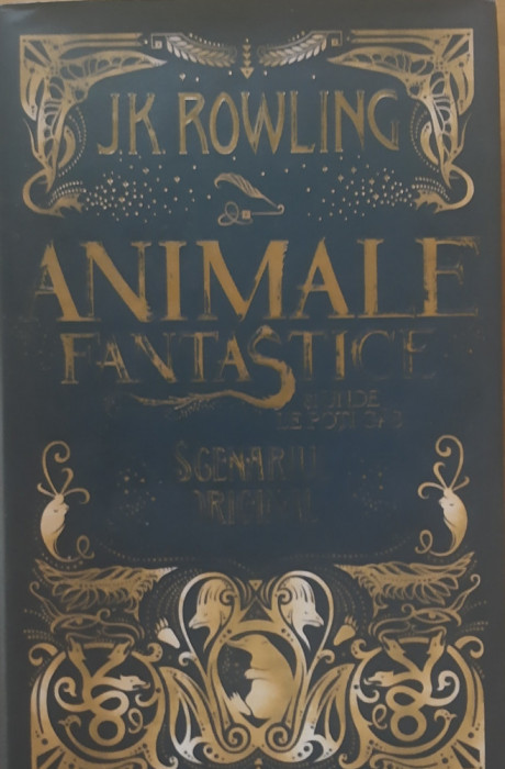 Animale Fantastice si Unde le Poti Gasi - J. K. Rowling