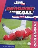 Dropping the Ball: The Worst Fails in Sports