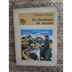 PE DRUMURI DE MUNTE-CALISTRAT HOGAS, 1976