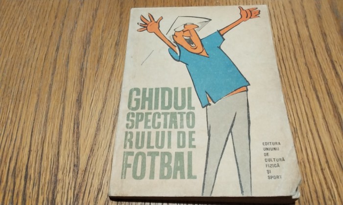 GHIDUL SPECTATORULUI DE FOTBAL - Petre Gatu - MATTY ASLAN (desene) - 1963, 126p