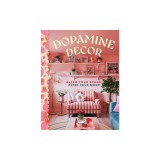 Dopamine Decor: Style Your Home with Color, Joy, and Fun