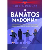 A B&aacute;natos Madonna - Ruff Orsolya
