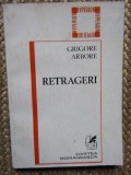 Retrageri - Grigore Arbore CU DEDICATIE SI AUTOGRAF