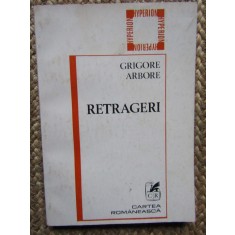 Retrageri - Grigore Arbore CU DEDICATIE SI AUTOGRAF