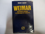 Weimar Une Hostoire Culturelle De L`allemagne Des Anees 20 - Walter Laqueur ,550744