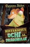 Misteriosul ochi al dragonului - Geronimo Stilton