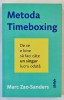 METODA TIMEBOXING , DE CE E BINE SA FACI CATE UN SINGUR LUCRU ODATA de MARC ZAO - SANDERS , 2024