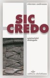 Sic credo. Marturisiri dialogale - Razvan Codrescu - Editura Christiana