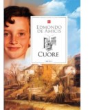 Cuore - Edmondo De Amicis, Rodica Chiriacescu