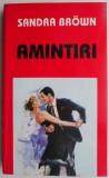 Amintiri - Sandra Brown - Carte Beletristica - [Stare Buna/Noua]