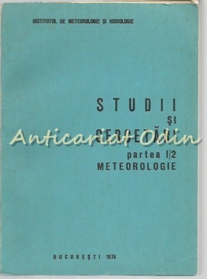 Studii Si Cercetari. Meteorologie - 1976 Partea I/2 Volumul: 2 - Tiraj: 300 Exp.