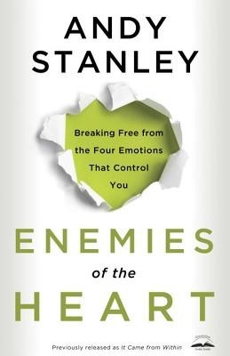 Enemies of the Heart: Breaking Free from the Four Emotions That Control You foto