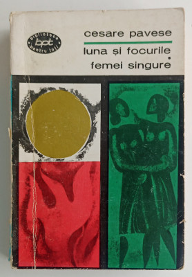 Cesare Pavese - Luna si focurile / Femei singure foto