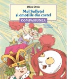 Mel Sufletel si emotiile din castel. Volumul 3: Compasiunea - Olina Ortiz