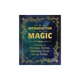 An Introduction to Magic: A Guide to Crystals, Fairies, Palmistry, Tarot, and the Zodiac