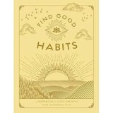 Find Good Habits: A Workbook for Daily Growth