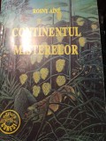 CONTINENTUL MISTERELOR - ROSNY AINE, ED CORESI 1996,199 PAG