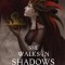 She Walks in Shadows