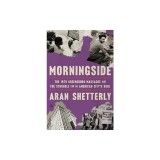 Morningside: The 1979 Greensboro Massacre and the Struggle for an American City's Soul