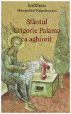 Ierotheos Mitropolitul Nafpaktosului - Sfantul Grigorie Palama ca aghiorit - 131237