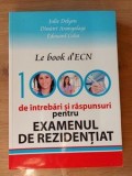 Le book d`ECN: 1000 de intrebari si raspunsuri pentru examenul de rezidentiat- Julie Delyon, Dimitri Arangalage