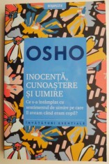 Inocenta, cunoastere si uimire. Ce s-a intamplat cu sentimentul de uimire pe care il aveam cand eram copil? - Osho