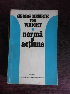 NORMA SI ACTIUNE - GEORG HENRIK VON WRIGHT foto