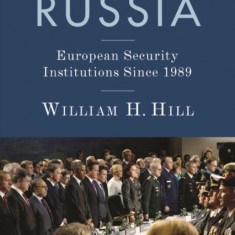 No Place for Russia: European Security Institutions Since 1989