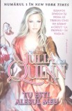 TU ESTI ALESUL MEU-JULIA QUINN-353352