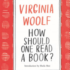 How Should One Read a Book? | Virginia Woolf