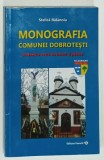 MONOGRAFIA COMUNEI DOBROTESTI , STRAVECHE VATRA DE BOIERI SI PASTORI de STELICA BALANOIU , 2017