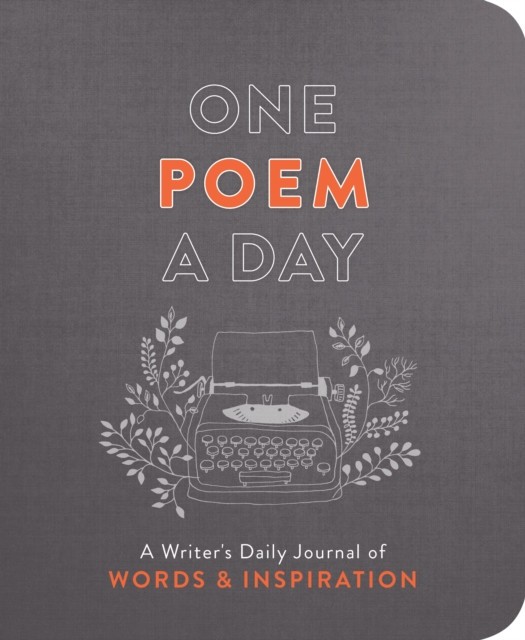 One Poem a Day: A Writer&#039;s Daily Journal of Words &amp; Inspiration