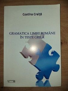 Gramatica limbii romane in teste grila- Costina Creita foto