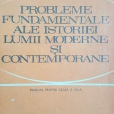 Probleme fundamentale ale istoriei lumii moderne si contemporane.Manual pentru clasa a XII-a