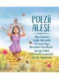 Poezii alese. Seria Poeti mari pentru cei mici/Mihai Eminescu, Vasile Alecsandri, Octavian Goga, Alexandru Macedonski, George Cosbuc, Stefan Octavian